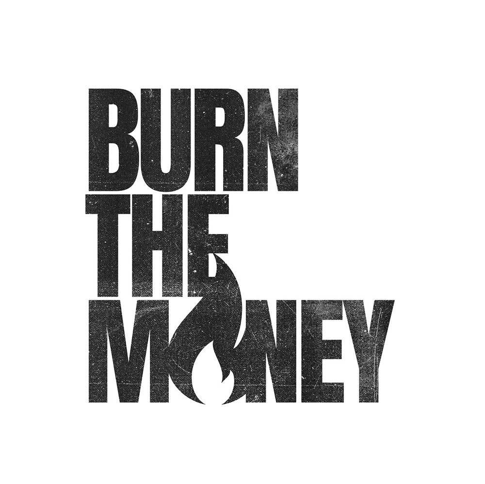 Burn The Money Label - Alternative and Punk